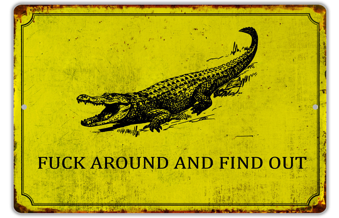 Fuck Around And Find Out Metal Sign, Funny Yard Sign, No Trespassing Sign, Yard Sign, Garage Sign, Workshop Sign, Fathers Day Gift