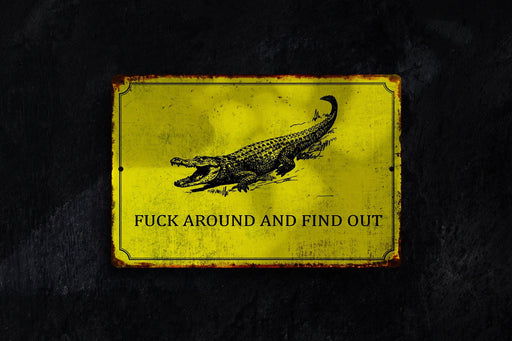 Fuck Around And Find Out Metal Sign, Funny Yard Sign, No Trespassing Sign, Yard Sign, Garage Sign, Workshop Sign, Fathers Day Gift