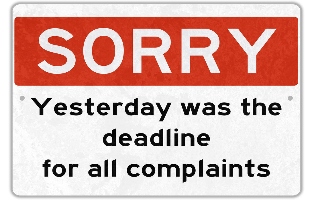 Yesterday Was Deadline for Complaints, Metal Sign, Funny Sarcastic Sign, Metal Garage Sign, Gift For Mom, Fathers Day Gift, Workshop Sign