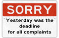Yesterday Was Deadline for Complaints, Metal Sign, Funny Sarcastic Sign, Metal Garage Sign, Gift For Mom, Fathers Day Gift, Workshop Sign