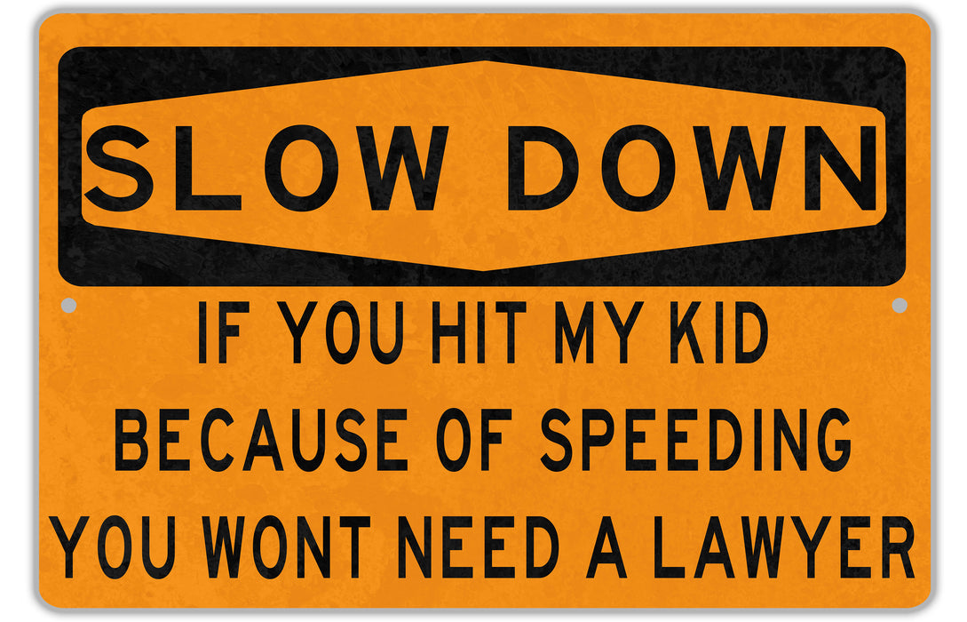 Slow Down Sign - Funny But Effective Neighborhood Safety