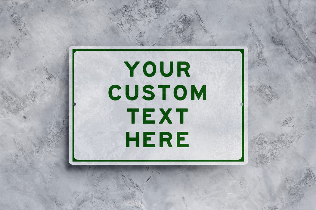 Custom Metal Signs, Aluminum Weatherproof Metal Sign, Multiple Sizes Custom Personalized Text White Green Street Signs