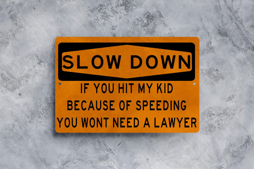 Slow Down Sign - Funny But Effective Neighborhood Safety