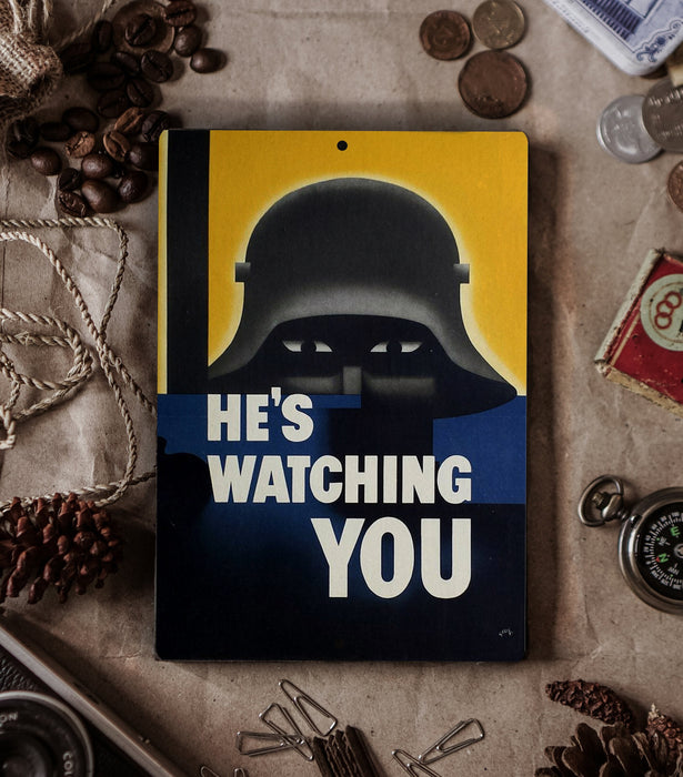 He's Watching You WW2 Propaganda Poster - Metal Artwork for History Buffs