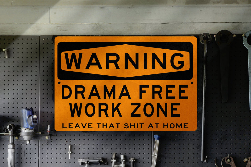 Drama-Free Work Zone Metal Sign | Leave That Sh*t at Home | Trending Office Decor