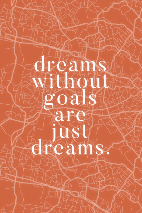 Dreams Without Goals Are Just Dreams - Motivational Metal Sign - Embrace Self-Motivation