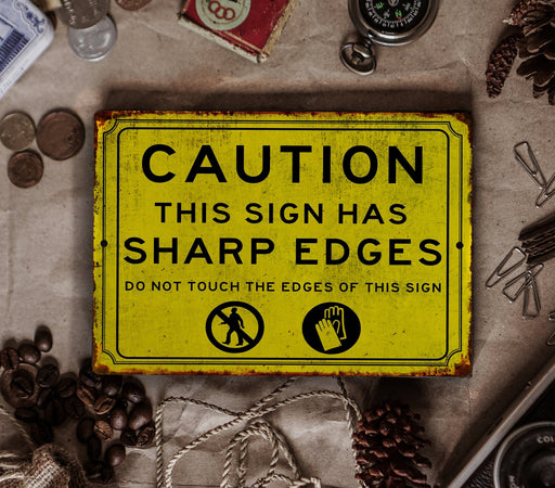 Caution Sign Has Sharp Edges, Custom Metal Sign, Garden Signs, Quirky Sign, Gag Gift, Housewarming Gift, Bar Sign, Gift For Dad