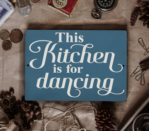 This Kitchen is for Dancing - Metal Sign - Wall Decor - Quirky Wall Art - Wall Art Gift - Typography - Kitchen Art