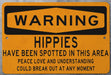 Funny Hippies Warning Sign - Wall Decor for a Laugh - Unique Home Decor