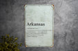 Arkansas State Definition - Metal Sign - Wall Decor