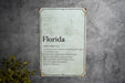 Florida State Definition - Metal Sign - Wall Decor