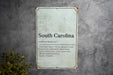 South Carolina State Definition - Metal Sign - State Decor - South Carolina State Pride