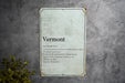 Vermont State Definition - Metal Sign - State Decor - Vermont State Pride