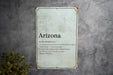 Arizona State Definition - Metal Sign - State Decor - Arizona State Pride