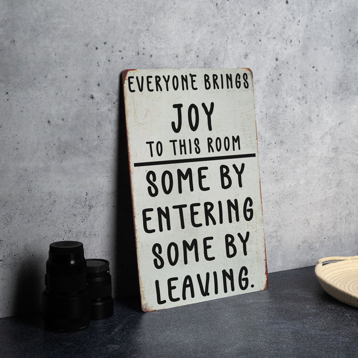 Everyone Brings Joy to This Room Metal Signs - Funny Home Decor, Office Humor, Welcome Sign, Sarcastic Wall Art, Unique Gift Idea