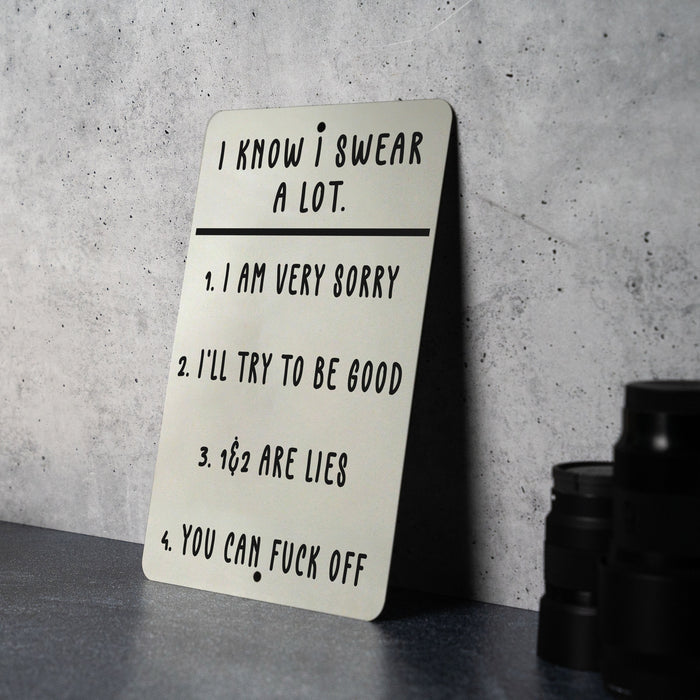 I Know I Swear A Lot Metal Sign - Candid Humor Decor, Sincere Apology (Not Really), Funny Wall Art, Unique Home Sign, Sarcastic Gift