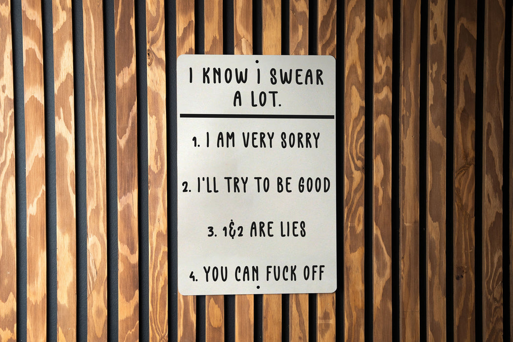 I Know I Swear A Lot Metal Sign - Candid Humor Decor, Sincere Apology (Not Really), Funny Wall Art, Unique Home Sign, Sarcastic Gift