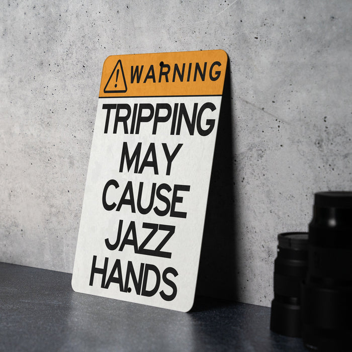 Warning, Tripping May Cause Jazz Hands Metal Sign - Humorous Warning Sign, Funny Dance Decor, Unique Wall Art, Quirky Home Decor