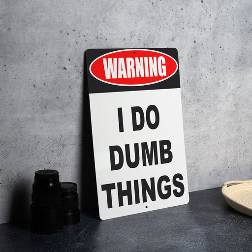 Warning I Do Dumb Things Metal Sign - Humorous Wall Decor for Home or Office