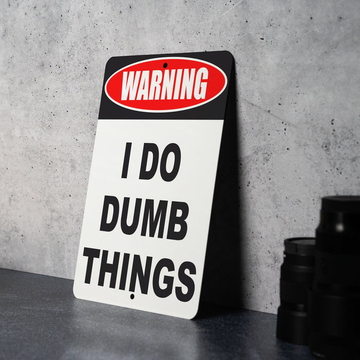 Warning I Do Dumb Things Metal Sign - Humorous Wall Decor for Home or Office