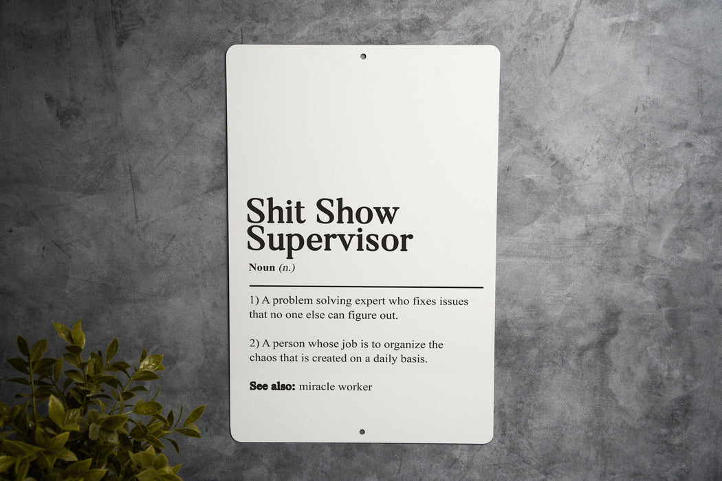 Shitshow Supervisor Definition Metal Sign - Humorous Office Decor, Quirky Wall Hanging, Unique Gift, Fun Home Accessory