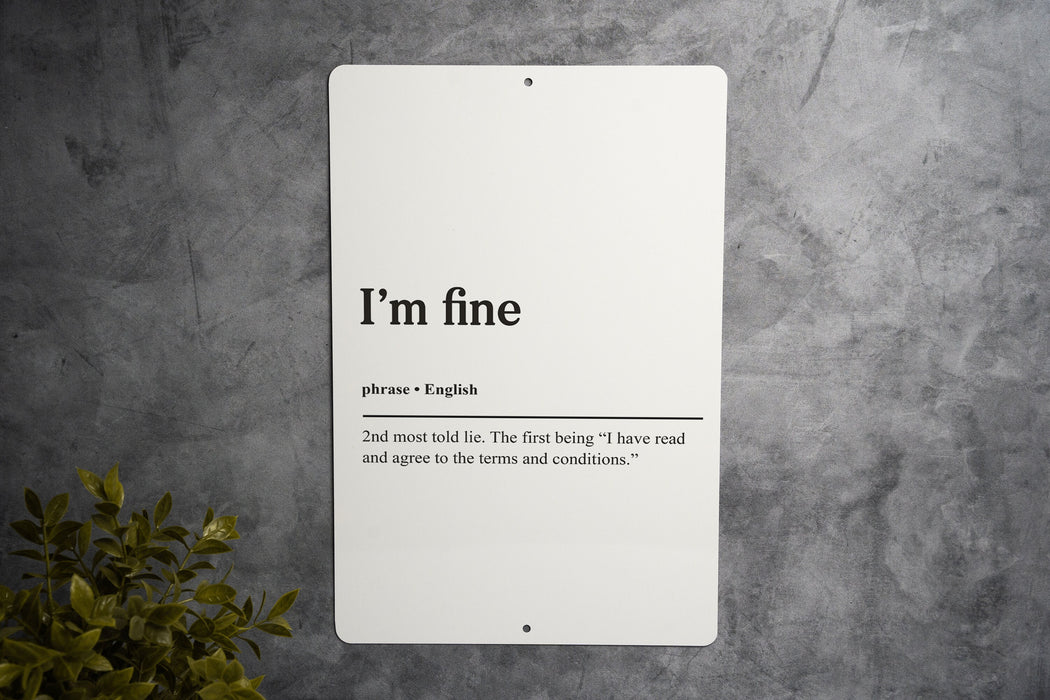 I'm Fine Definition Metal Sign - The Second Most Told Lie, Insightful Humor, Honest Wall Art, Reflective Office Decor, Funny Decor