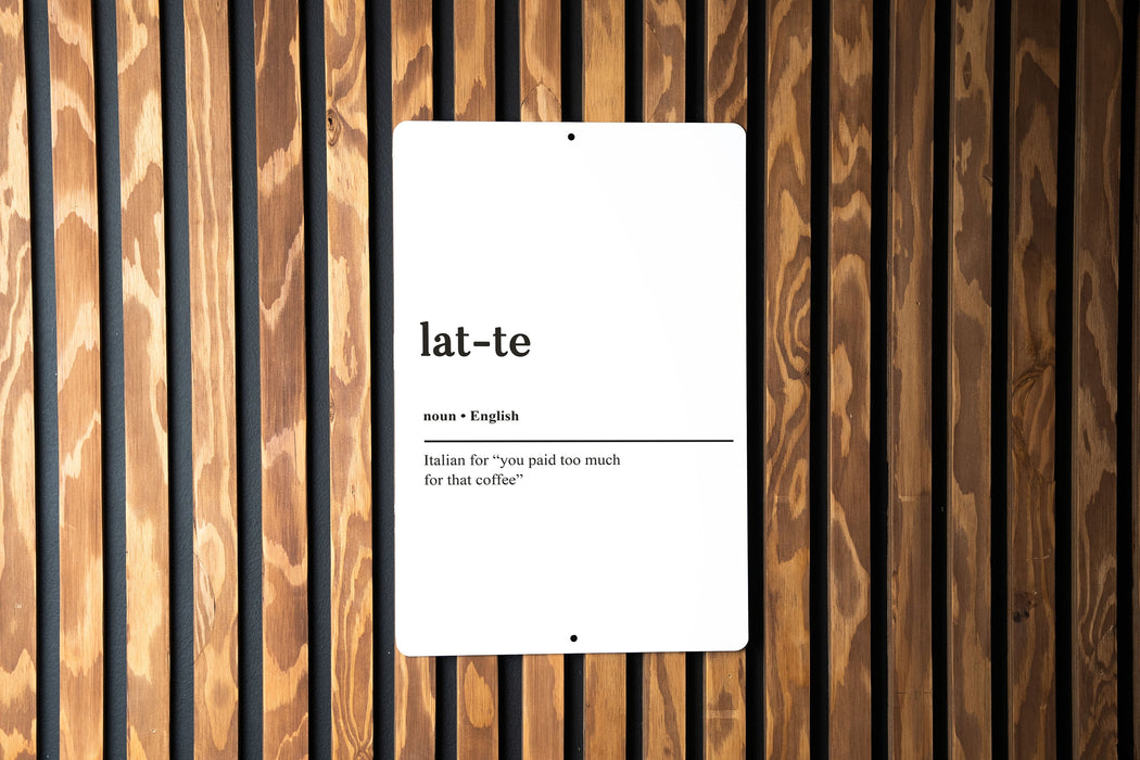 Latte Definition Metal Sign - Coffee Humor, Caffeine Joke, Espresso Bar Decor, Quirky Cafe Art, Witty Kitchen Accessory