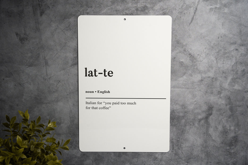 Latte Definition Metal Sign - Coffee Humor, Caffeine Joke, Espresso Bar Decor, Quirky Cafe Art, Witty Kitchen Accessory