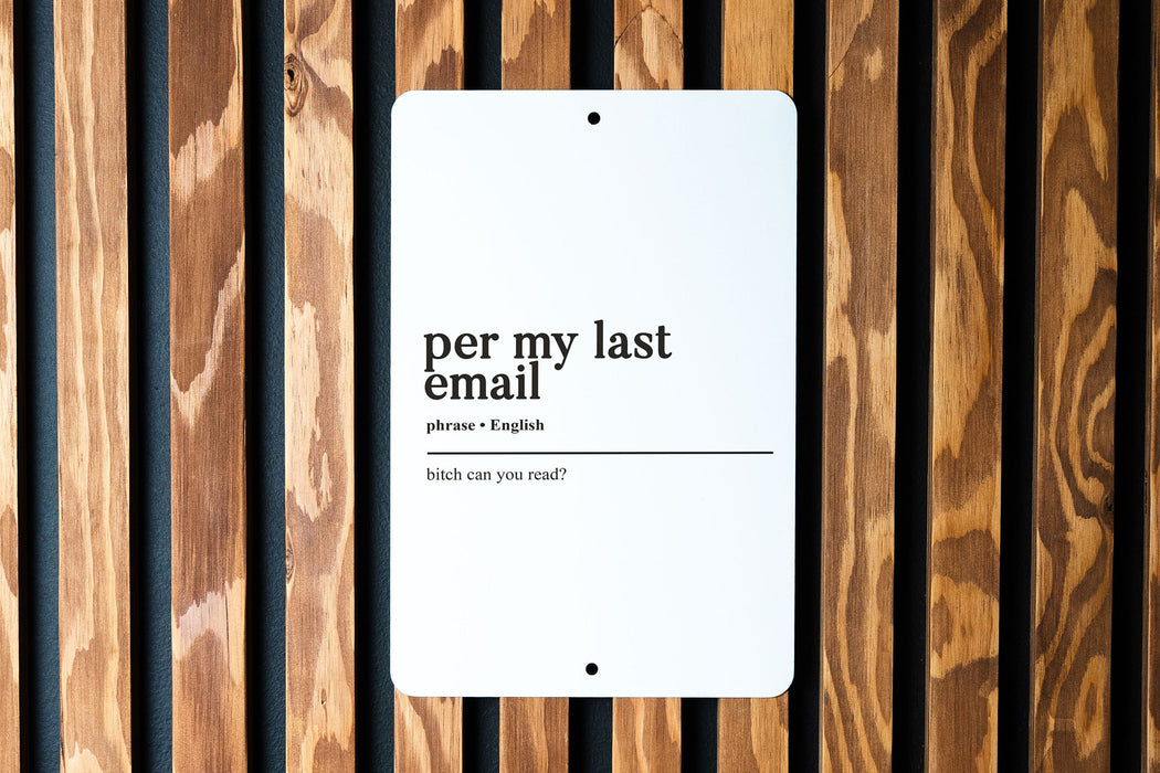 Per My Last Email Metal Sign - Office Banter, Email Humor, Work Joke, Professional Decor, Sarcastic Office Art