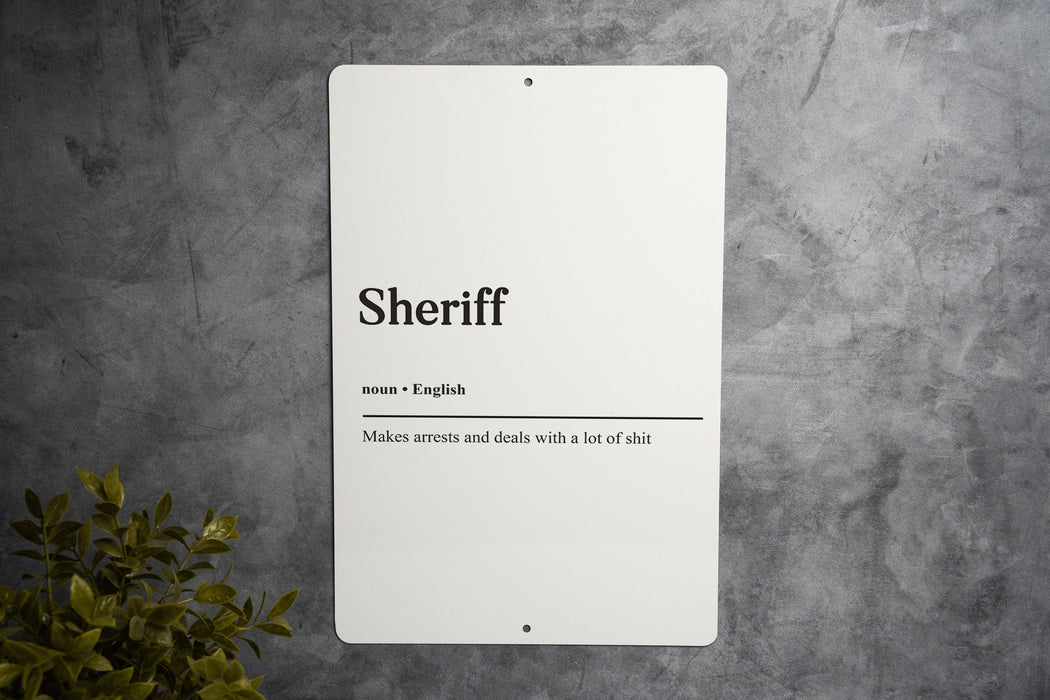 Sheriff Definition Metal Sign - Law Enforcement Humor, Wild West Wit, Sheriff Gift, Office Decor, Funny Sheriff Gift