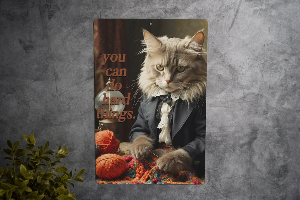 You Can Do Hard Things Metal Sign - Crocheting Cat Inspiration, Crafting Motivation, Creative Decor, Craftroom Decor