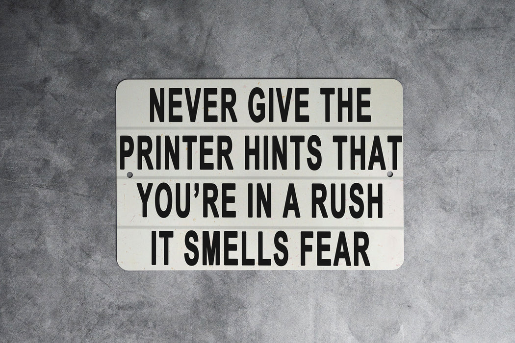 The Printer Smells Fear - Metal Sign - Office Humor Decor, Funny Work Sign, Tech Humor, Home Office Art
