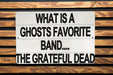 What Is A Ghost's Favorite Band? Metal Sign - Music Humor, Ghost Joke, Funny Wall Art, Halloween Decor, Rock Band Fan, Spooky Fun