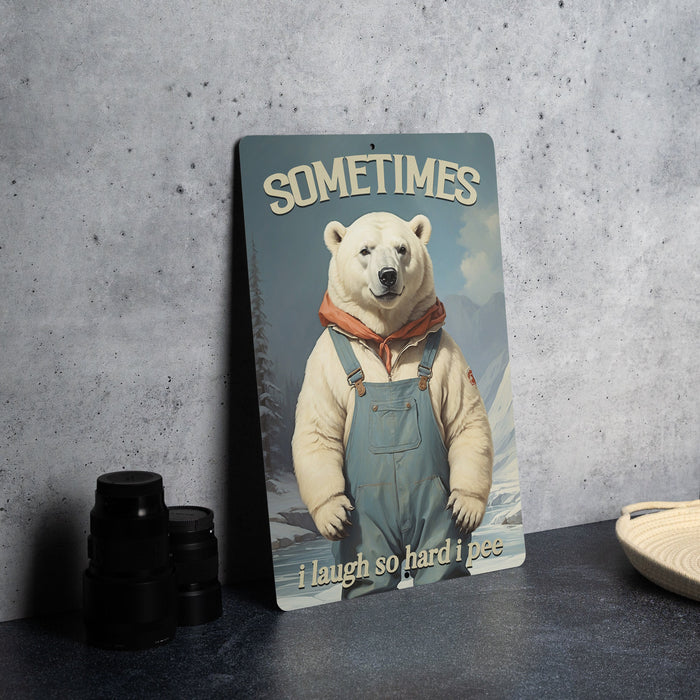 Sometimes I Laugh So Hard I Pee Metal Sign - Cute Polar Bear Decor, Funny Bathroom Art, Funny Home Decor, Laughter Quote