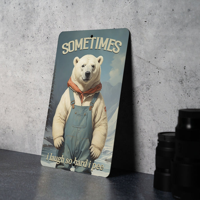 Sometimes I Laugh So Hard I Pee Metal Sign - Cute Polar Bear Decor, Funny Bathroom Art, Funny Home Decor, Laughter Quote