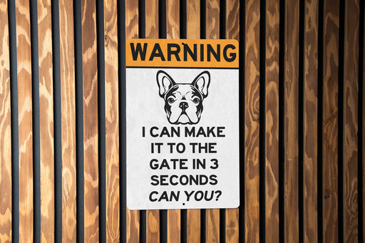 Warning I Can Make It to the Gate in 3 Seconds Bulldog Metal Sign, Pet Caution, Slow but Sure, Guard Dog, Humorous Home Decor