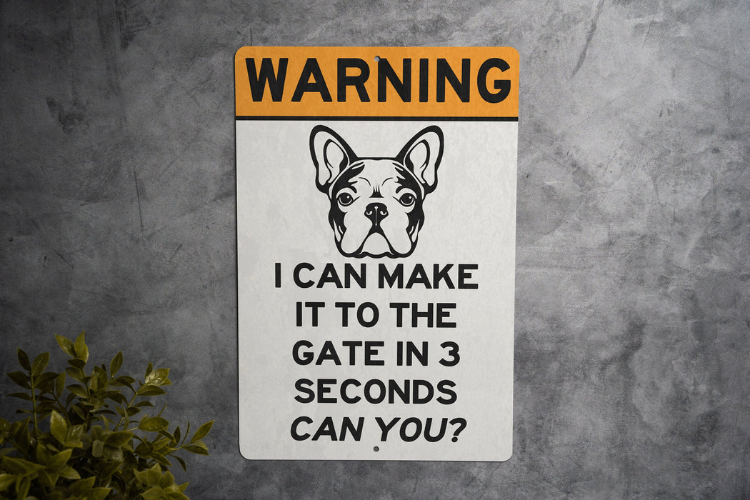 Warning I Can Make It to the Gate in 3 Seconds Bulldog Metal Sign, Pet Caution, Slow but Sure, Guard Dog, Humorous Home Decor