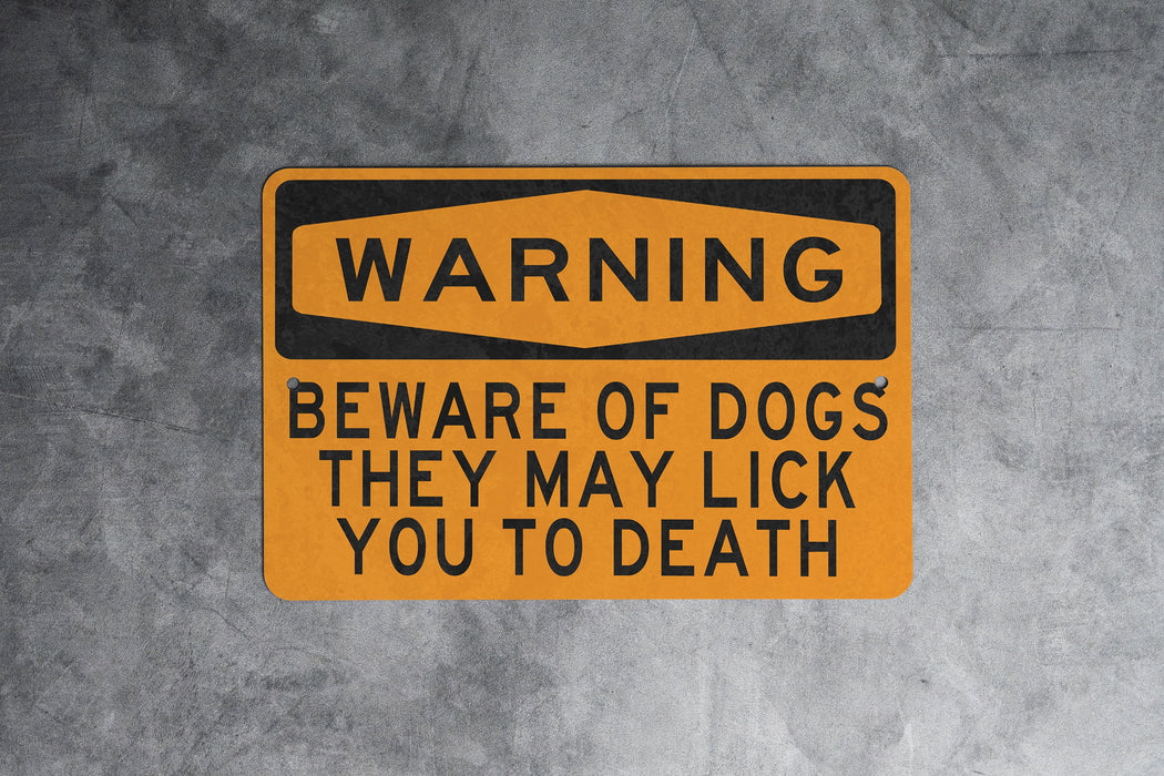 BEWARE OF DOGS They May Lick You to Death Metal Sign, Funny Pet Warning, Dog Lover Decor, Humorous Garden Sign, Friendly Dog Alert