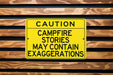 Caution Campfire Stories May Contain Exaggerations Metal Sign, Outdoor Humor, Camping Decor, Fire Pit Sign, Storyteller Gift