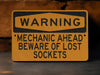 Warning Mechanic Ahead Beware Of Lost Sockets Metal Sign