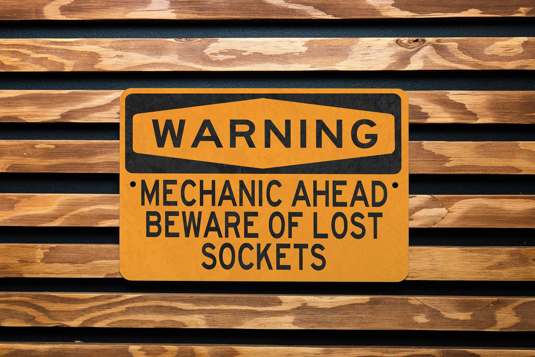 Warning Mechanic Ahead Beware Of Lost Sockets Metal Sign