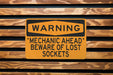 Warning Mechanic Ahead Beware Of Lost Sockets Metal Sign