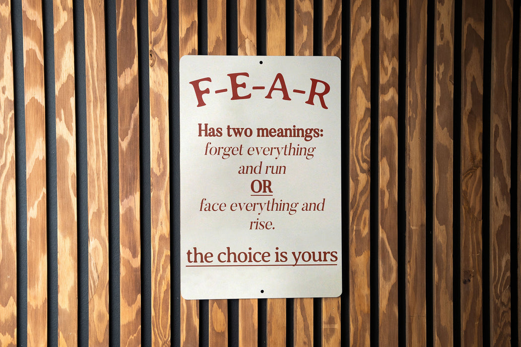 Fear Has Two Meanings Metal Sign - Inspirational Quote, Courage Decor, Motivational Sign, Positive Vibes, Home Office Art