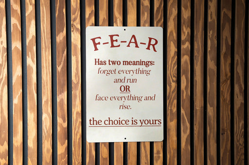 Fear Has Two Meanings Metal Sign - Inspirational Quote, Courage Decor, Motivational Sign, Positive Vibes, Home Office Art