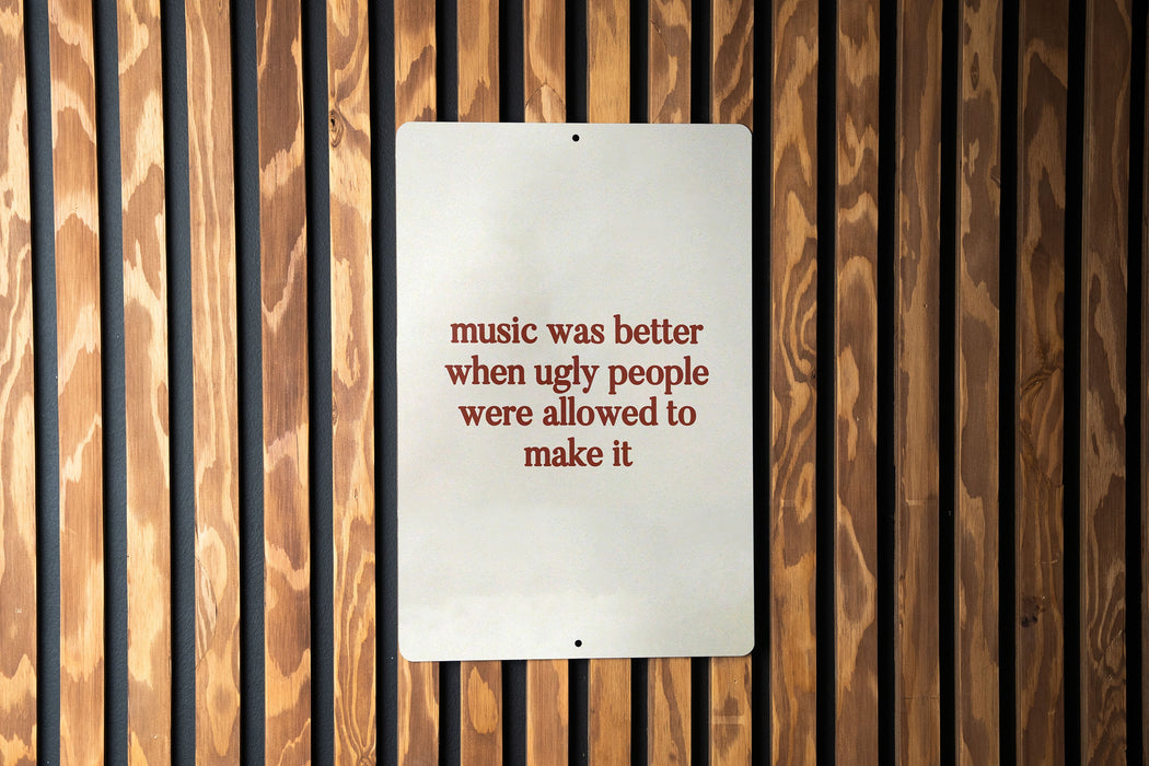 Music Was Better Metal Sign - Retro Music, Humor Decor, Sarcastic Sign, Unique Wall Art, Gift for Music Lovers