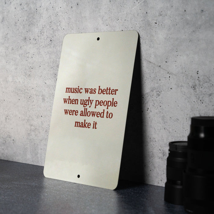 Music Was Better Metal Sign - Retro Music, Humor Decor, Sarcastic Sign, Unique Wall Art, Gift for Music Lovers