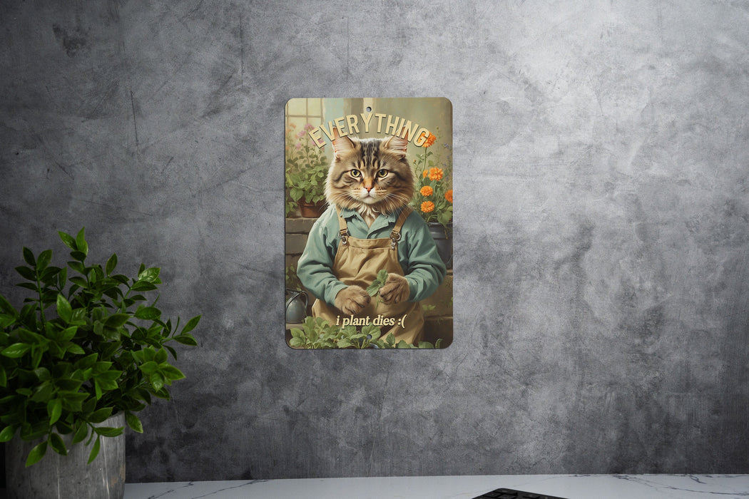 Everything I Plant Dies :( Metal Sign, Gardening Humor, Plant Lover's Plight, Black Thumb Decor, Gardener Gift Idea