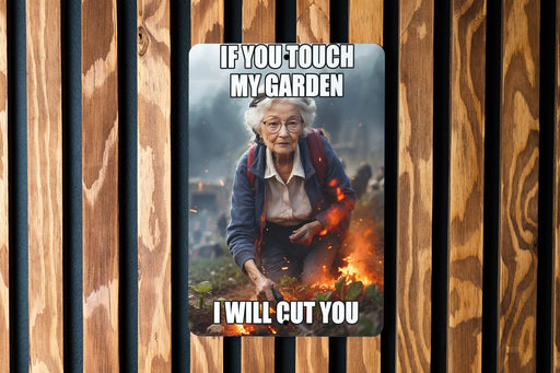If You Touch My Garden.. I Will Cut You Metal Sign, Gardener Warning, Plant Protection, Humorous Garden Decor