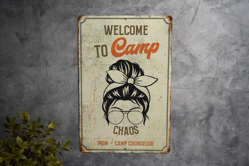 Welcome to camp chaos. Camp counselor - mom Metal Sign - Family Fun Decor, Parenting Adventure, Home Sign, Mom's Camp, Chaos Coordinator