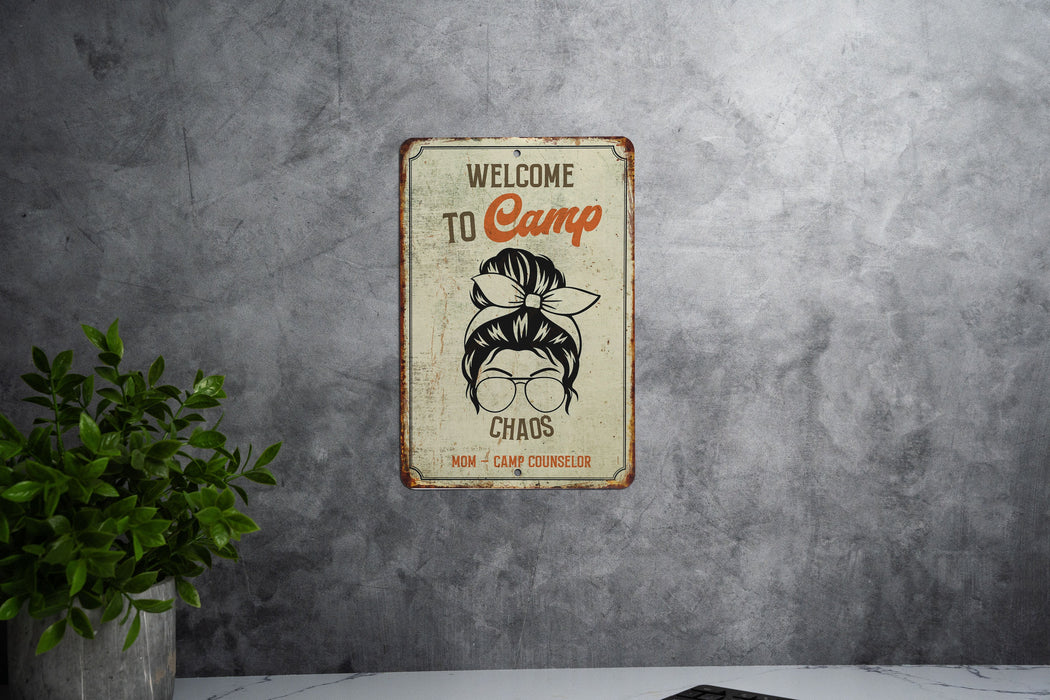 Welcome to camp chaos. Camp counselor - mom Metal Sign - Family Fun Decor, Parenting Adventure, Home Sign, Mom's Camp, Chaos Coordinator